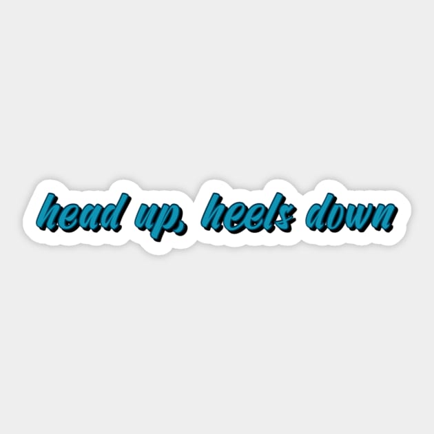 head up, heels down Sticker by sarelitay